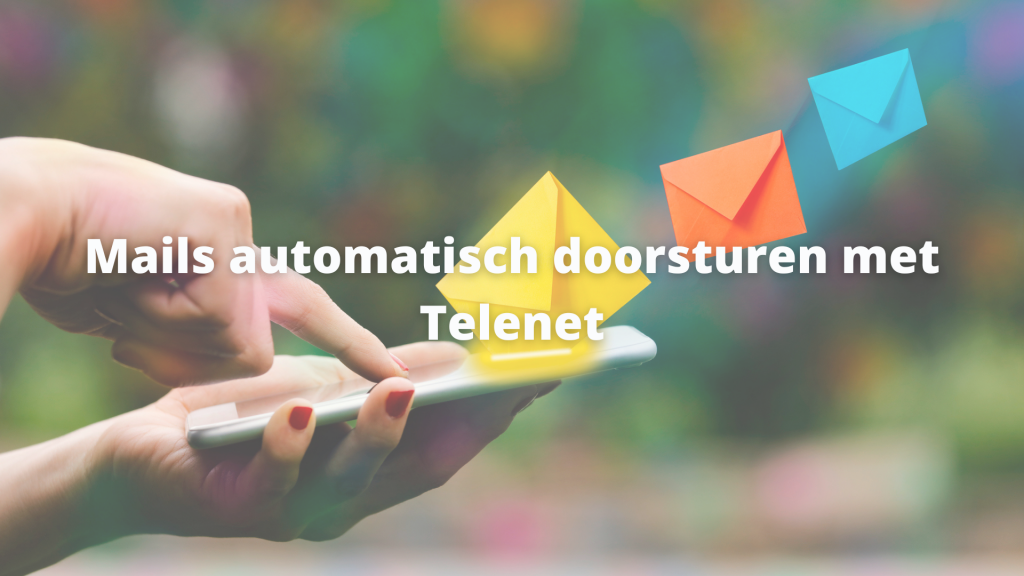 Telenet mail automatisch doorsturen